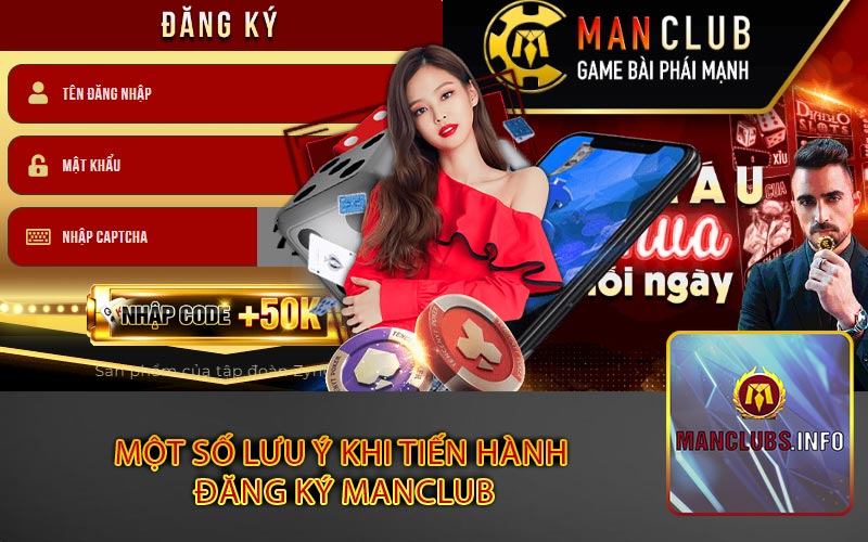 Một số lưu ý khi tiến hành 
đăng ký Manclub