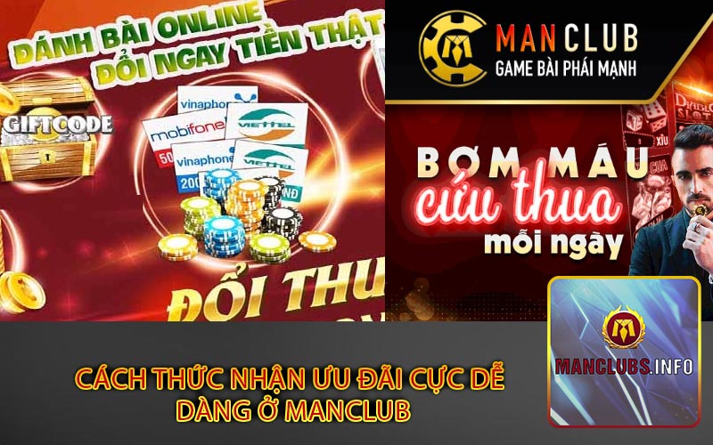 Cách thức nhận ưu đãi cực dễ 
dàng ở Manclub