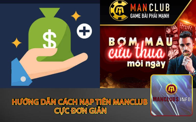 Hướng dẫn cách nạp tiền ManClub 
cực đơn giản