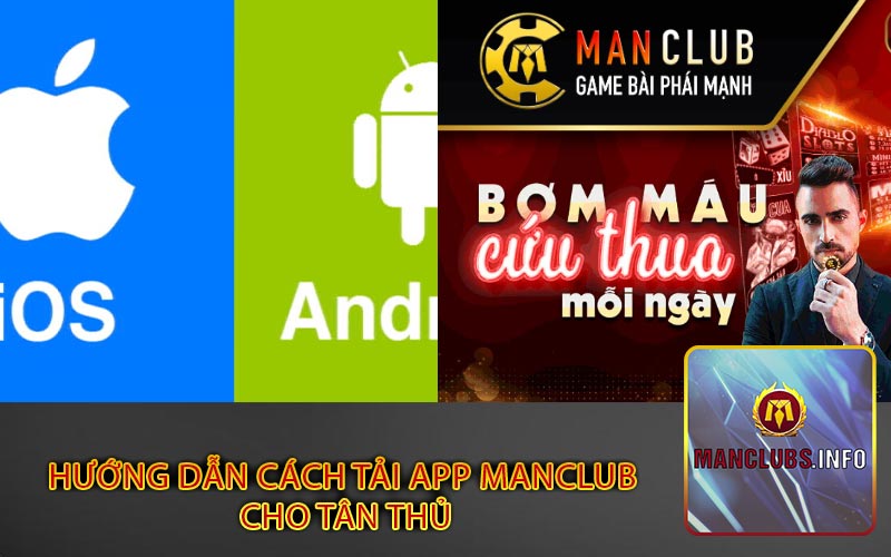Hướng dẫn cách tải app Manclub 
cho tân thủ