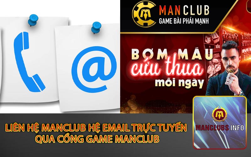 Liên Hệ Manclub Hệ Email Trực Tuyến 
Qua Cổng Game Manclub